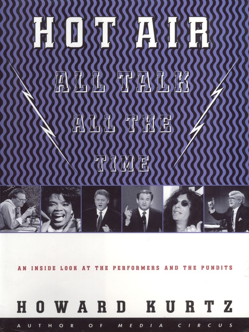 Title details for Hot Air by Howard Kurtz - Available